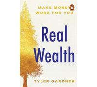 Real Wealth Make Money Work for You - Tyler Gardner - Transworld digital - ebook (ePub) - Livre