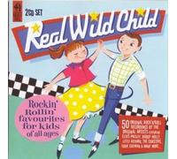 Real Wild Child 50 Rockin'rollin' Favourites For Kids Of All Ages
