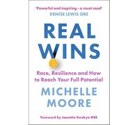 Real Wins: Race, Resilience And How To Reach Your Full Potential
