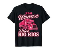 Real Women Drive Big Rigs Femelle Semi Truck Driver Trucker T-Shirt
