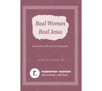 Real Women Real Jesus Devotional: Encounters with Jesus in the Gospels