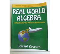 Real World Algebra: Understanding the Power of Mathematics