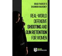 Real-World Defensive Shooting and Gun Retention for Women: Never Defenseless