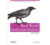 Real World Instrumentation with Python Hughes, John M. (Auteur)