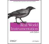 Real World Instrumentation with Python Hughes, John M. (Auteur)