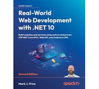 Real-World Web Development with .NET 10: Build websites and services using mature and proven ASP.NET Core MVC, Web API, and Umbraco CMS