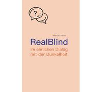 RealBlind: Im ehrlichen Dialog mit der Dunkelheit