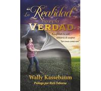“REALIDAD” NO ES LA VERDAD: Rompiendo la Sutil Idolatría de Aceptar “Las Cosas Como Son”