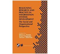 Realigning Research And Practice In Information Systems Development