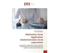 Realisation d'une Application d'administration et de supervision Conception et realisation d'une interface d'administration et de monotoring d'un systeme de detectio - Sondes Belgacem - Universitaires