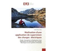 Réalisation d'une application de supervision des charges électriques Etude, Conception et Réalisation d'une application de supervision des charges électriques - Crédo Ekoué - Universitaires Europeenne
