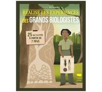 Réalise Les Expériences Des Grands Biologistes - 25 Activités À Partir De 7 Ans