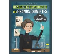 Réalise les expériences des grands chimistes 25 activités à partir de 7 ans - Liz Lee Heinecke - Delachaux et niestlé - broché - Document jeunesse