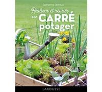 Réaliser et réussir son carré potager Catherine Delvaux (Auteur)