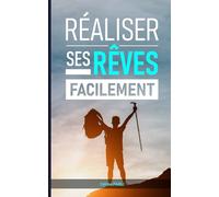 Réaliser ses rêves facilement
