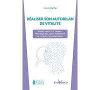 Réaliser son autobilan de vitalité: Visage, main, iris, ongles ... décodage des signes révélateurs et conseils