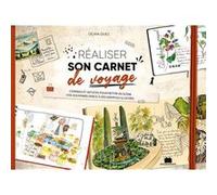 Réaliser son carnet de voyage Olivia Guez (Auteur), Olivia Guez (Illustration)