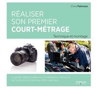 Réaliser son premier court-métrage – Technique et montage – Guide pour réalisateur débutant