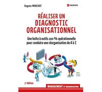 Réaliser un diagnostic organisationnel Une boîte à outils 100 % opérationnelle pour conduire une réorganisation de A à Z - Hugues Marchat - Gereso Eds - broché - Guide