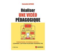 Réaliser une vidéo pédagogique Formations, tutoriels, Moocs... Comment captiver pour bien transmettre - Gwenaëla Caprani - Gereso Eds - broché - Etude