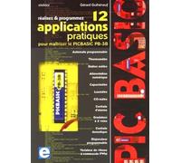 Réalisez et programmez 12 applications pratiques pour maîtriser le PICBASIC PB-3B Automate programmable. Thermomètre. Station météo. Alimentation numérique. Capacimètre. Luxmètre. CO-mètre. Centrale d