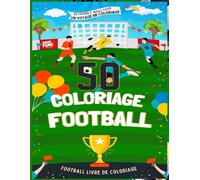 Réalisez vos rêves : 50 coloriages de football inspirants pour les enfants: Livre de coloriage amusant, créatif et motivant pour les jeunes fans de football