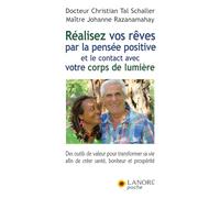 Réalisez Vos Rêves Par La Pensée Positive - Des Outils De Valeur Pour Transformer Sa Vie Afin De Créer Santé, Bonheur Et Prospérité