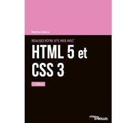 Réalisez votre site web avec HTML 5 et CSS 3: 3e édition