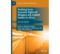 Realising Socio-Economic Rights Of Refugees And Asylum Seekers In Africa