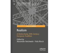 Realism: A Distinctively 20th Century European Tradition