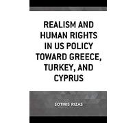 Realism And Human Rights In Us Policy Toward Greece, Turkey, And Cyprus