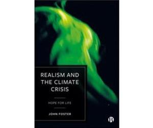 Realism and the Climate Crisis by John Lancaster University freelance writer and teacher Foster John Lancaster University freelance writer and teacher Foster (Auteur)