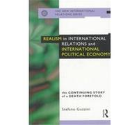Realism in International Relations and International Political Economy, The New International Relations Series Stefano Guzzini (Auteur)