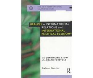 Realism in International Relations and International Political Economy, The New International Relations Series Stefano Guzzini (Auteur)