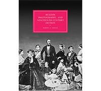 Realism, Photography and Nineteenth-Century Fiction, Cambridge Studies in Nineteenth-Century Literature and Culture Daniel A. Novak (Auteur)