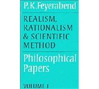 Realism, Rationalism and Scientific Method, Philosophical Papers, Vol 1 Paul K. Feyerabend (Auteur)
