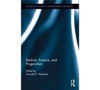 Realism Science and Pragmatism - Taylor amp Francis Ltd - Taylor amp Francis Ltd - Livre en Anglais - Hardback Taylor amp Francis LtdTaylor amp Francis Ltd (Auteur)