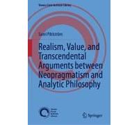 Realism, Value, And Transcendental Arguments Between Neopragmatism And Analytic Philosophy