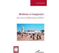Réalisme et imaginaire Dans l'oeuvre d'Abdourahman A. Waberi - Ilyas Ahmed Ali - L'harmattan - broché - Essai