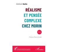Réalisme et pensée complexe chez Morin - Abdelkader Bachta - L'harmattan - broché - Essai