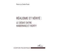Réalisme et vérité : Le débat entre Habermas et Rorty - Pierre-Luc Dostie Proulx - L'harmattan - broché - Essai