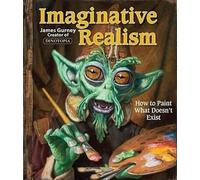 Réalisme imaginatif : comment peindre ce qui n'existe pas