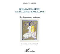 Réalisme magique et réalisme merveilleux - Charles W. Scheel - L'harmattan - broché - Etude