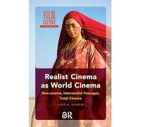 Realist Cinema as World Cinema: Non-cinema, Intermedial Passages, Total Cinema