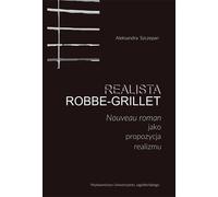 Realista Robbe-Grillet - Aleksandra Szczepan (livre en polonais)