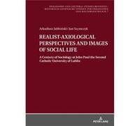 REALISTAXIOLOGICAL PERSPECTIVES AND IMAGES OF SOCIAL LIFE by Jan Szymczyk Arkadiusz Jablonski Jan Szymczyk (Auteur)