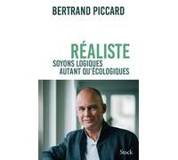 Réaliste Soyons logique autant qu'écologique - Bertrand Piccard - Stock - broché - Essai