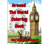 Realistic Around The World Coloring Book For Adults: 30 Pages of Tourist Hot Spots For You to Detect & Color, Relax & Destress As You Get Taken On Vacation, Easy & Advanced Coloring Book for Adults