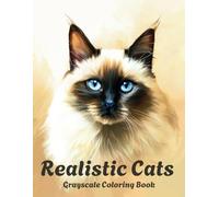 Realistic Cats Grayscale Coloring Book: 50 Stunning images of cats and kittens for Teens, Adults and Seniors, Relaxing Coloring Pages, Animal Coloring Book