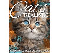 Realistic Cats Grayscale Coloring Book: Regal Whiskers Art Coloring pages featuring Detailed High Resolution Feline Scenes and Sophisticated Animal Portraits for Everyone seeking Peaceful Relaxation